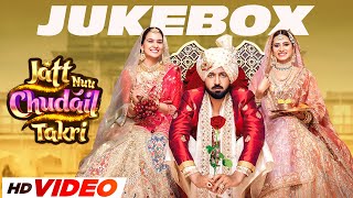 Jatt Nuu Chudail Takri Video Jukebox  Gippy Grewal Sargun Mehta amp Roopi Gill  Speed Records [upl. by Sarkaria614]