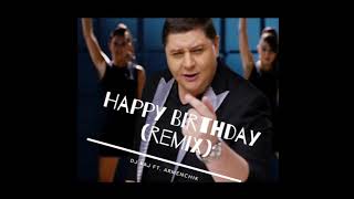 DjKaj Remix  Happy Birthday Armenchik [upl. by Ofilia]