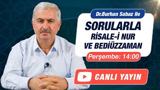 Sorularla Risalei Nur ve Bediüzzaman  08 Şubat  Dr Burhan SABAZ [upl. by Mientao]