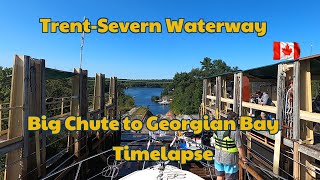 Great Loop Adventure Timelapse Trent Severn Waterway The Big Chute to Midland Georgian Bay 🇨🇦 [upl. by Weaks]