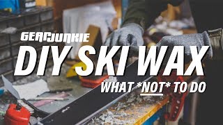 DIY Ski Waxing Tips  What NOT To Do [upl. by Eneloj512]