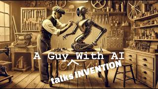 E44 A Guy With AI  The Inventors Dilemma  Artificial Intelligence [upl. by Nylg]