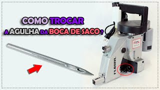 COMO TROCAR A AGULHA DA MÁQUINA BOCA DE SACO [upl. by Dnalel]