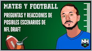 Mates y Football 226 PREGUNTAS y REACCIONES de posibles escenarios de NFL DRAFT [upl. by Alphonso]