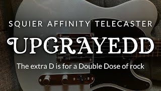 Squier Affinity Telecaster Upgrades [upl. by Lalise]