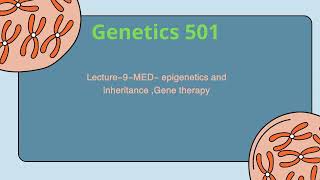 Lecture9MEDEpigenetics Gene Therapy [upl. by Swords]