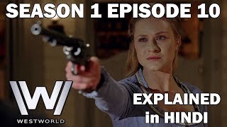 WESTWORLD Season 1 Episode 10 Explained in Hindi [upl. by Lyram475]