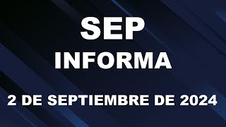 SEP Informa 2 de septiembre de 2024 [upl. by Meyers16]