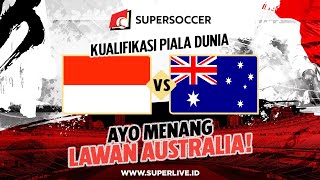 🔴 INDONESIA VS AUSTRALIA  LIVE SUPER REACTION KUALIFIKASI PIALA DUNIA [upl. by Etnwahs]