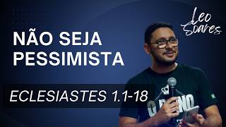 Como vencer o PESSIMISMO  ECLESIASTES 1118  ESTUDO DE GC [upl. by Smoot]