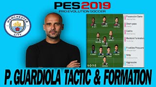 PES 2019 MANCHESTER CITY PEP GUARDIOLA TACTIC amp FORMATION [upl. by Ahtnams]