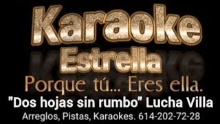 Karaoke quotDos Hojas sin rumboquot Lucha Villa con Banda [upl. by Joyann125]