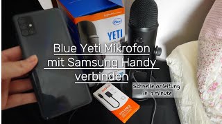 Blue Yeti Mikrofon mit Samsung Handy verbinden  Anleitung in nur 1 Minute [upl. by Asenab431]