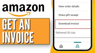 How To Get Invoice On Amazon App 2024  Easy Tutorial [upl. by Nelyak]