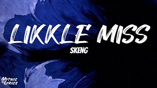 Skeng  Likkle Miss Lyrics [upl. by Sissie]