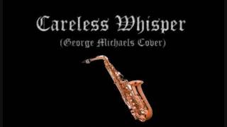 Careless Whisper Saxophone Version [upl. by Fisuoy]