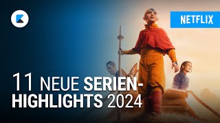 2024 auf Netflix 11 SerienHighlights die ihr nicht verpassen dürft [upl. by Danielson859]