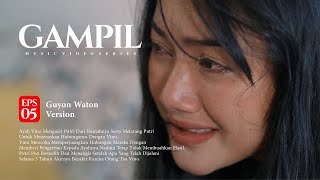 GuyonWaton  Gampil Official Music Video Series Eps 5 [upl. by Niraa]