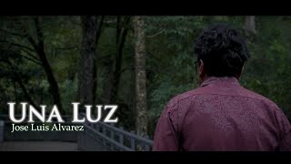 Una Luz  Jose Luis Alvarez  Video Oficial musicacristiana [upl. by Art426]