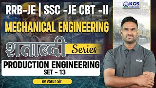 RRBJE 2024  SSCJE CBTII  Mechanical Engineering  Production Engineering Set  13  Varun Sir [upl. by Oakleil]