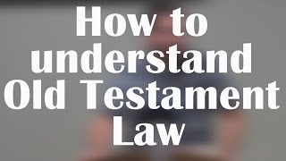 Understanding The Old Testament Law  part 1 of 2 [upl. by Quentin]