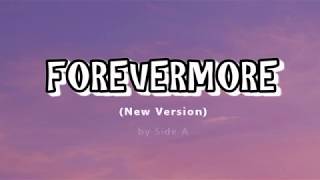 Forevermore New Version by Side A [upl. by Enitsugua]