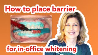 How to place gingival barrier for in office whitening procedures [upl. by Zacks]