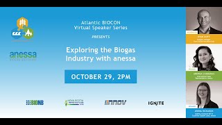 Atlantic BIOCON Virtual Speaker Series  Exploring the Biogas Industry with anessa Biogas [upl. by Tem]