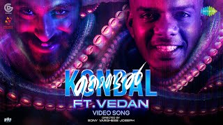 Kondal Song ft Vedan  Antony Varghese Pepe Raj B Shetty  Sam CS  Ajit Mampally [upl. by Ahsikal]