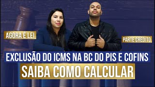 Exclusão do ICMS na BC do PIS e COFINS parte crédito agora é Lei saiba como calcular  Aula 61 [upl. by Rovaert341]