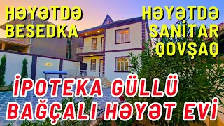 İpoteka ilə Güllü Çiçəkli Besedkalı Geniş Həyət Evi 055 737 45 48 [upl. by Langer]