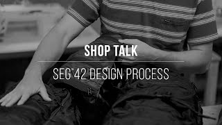 Shop Talk  SEG42 Design Process [upl. by Licec]