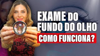 Como Funciona o Exame do Fundo do Olho [upl. by Aleit]