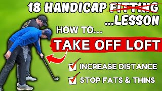 TAKING OFF LOFT With Your Irons  Stop Hitting it Fat amp Increase Distance [upl. by Pernas]