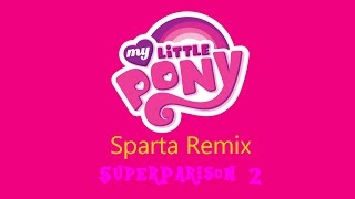 Little Pony Sparta Remixes SuperParison 2 [upl. by Atiuqihc]