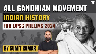 All Gandhian Movement  History UPSC Prelims 2024  Sumit Kumar [upl. by Aciretahs]