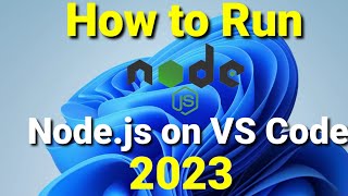 How to Run Nodejs in VS Code on Windows 11 2023  Setup Nodejs on VS Code [upl. by Schroder590]