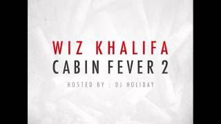 Wiz Khalifa  Smokin Drinkin Cabin Fever 2 [upl. by Iy]