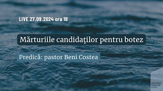 LIVE  Mărturiile candidaţilor pentru botez  Predică Beni Costea  27092024  ora 1800 [upl. by Anamor]