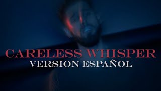 Careless Whisper VERSION ESPAÑOL George Michael  Teté Llosas [upl. by Nitsrik]