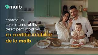 Câștigă un sejur memorabil și descoperă Moldova cu creditul imobiliar de la maib [upl. by Poree]