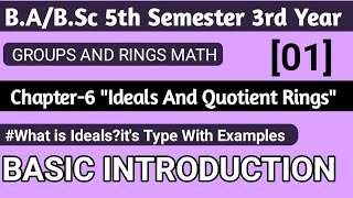 Ideals And Quotient Rings  Chapter 6 Groups And Rings Math  BaBSc 5th Semester  Basic Concepts [upl. by Eitsym]