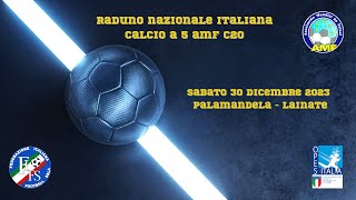 Raduno Nazionale Italiana Calcio a 5 AMF C20 del 30122023 [upl. by Ardnassak]