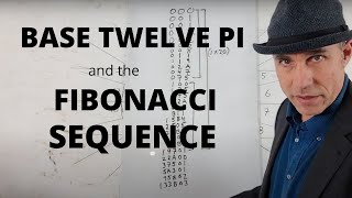 Base Twelve Pi Part Three The Fibonacci Sequence [upl. by Baudin535]