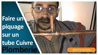 COMMENT FAIRE UN PIQUAGE SUR UN TUBE CUIVRE [upl. by Onaivlis581]