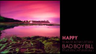 Bad Boy Bill  Happy Blak Beatniks Remix HD [upl. by Matthias762]