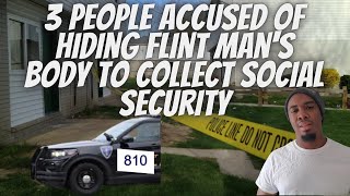 3 people accused of hiding Flint mans body to collect Social Security thedontashownetwork [upl. by Alika]