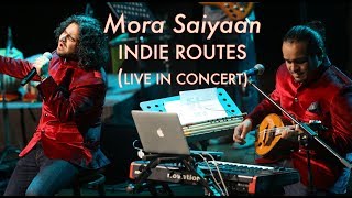 Mora Saiyaan Live  Indie Routes  Aabhas Shreyas [upl. by Kcirddehs930]