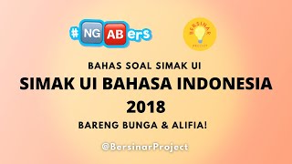 NGABERS  Bahas Soal SIMAK UI Bahasa Indonesia Tahun 2018 Bareng Bunga dan Alifia [upl. by Etrem]