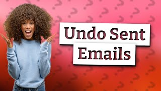 How do I Unsend a Gmail after 10 minutes [upl. by Zins]